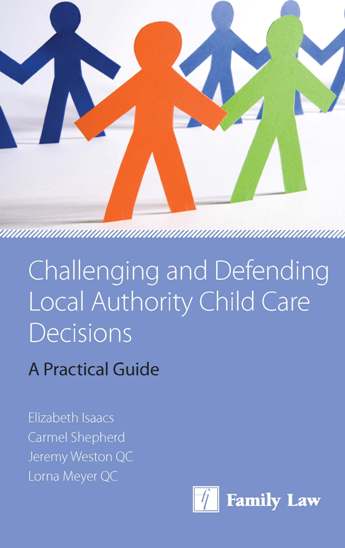 Challenging and Defending Local Authority Child Care Decisions